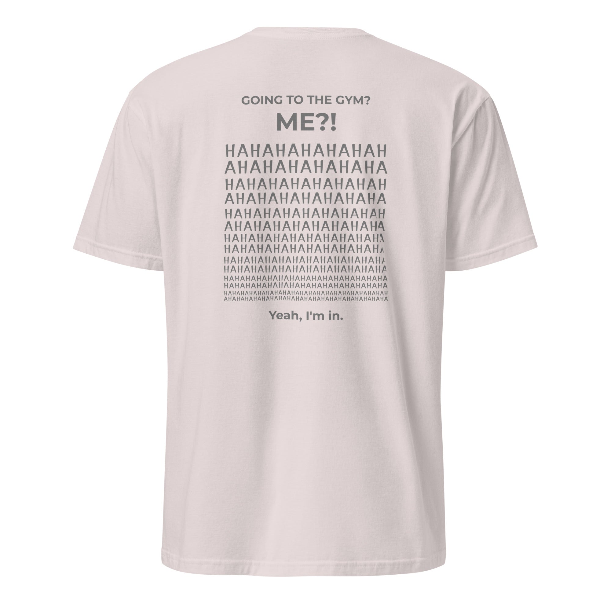Going to the gym? I'm in. Unisex Regular Soft T-Shirt Unisex Regular Soft T-Shirt Void & Verse Ice Grey S