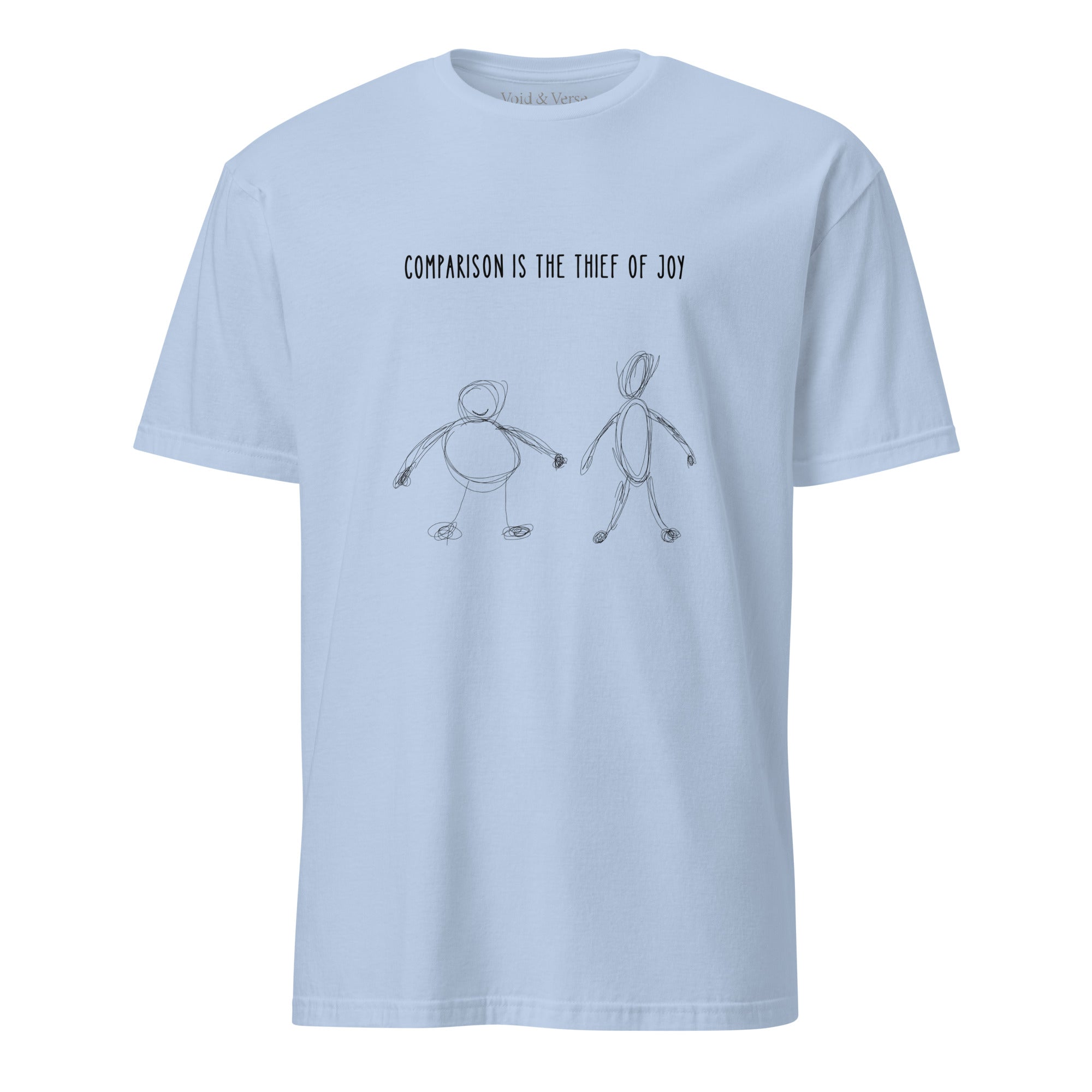 Comparison is the thief of joy. Unisex Regular Soft T-Shirt Unisex Regular Soft T-Shirt Void & Verse