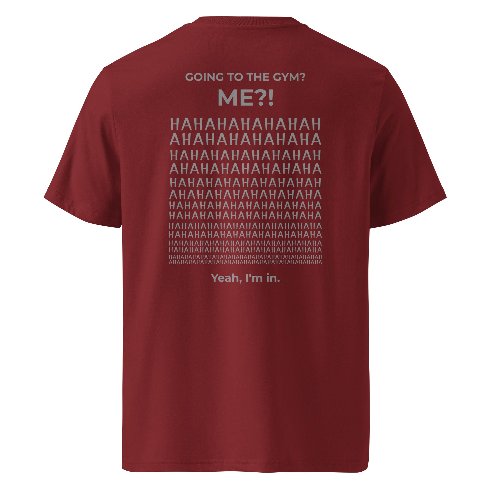Going to the gym? I'm in. Unisex Regular Organic T-Shirt Unisex Regular Organic T-Shirt Void & Verse Burgundy S