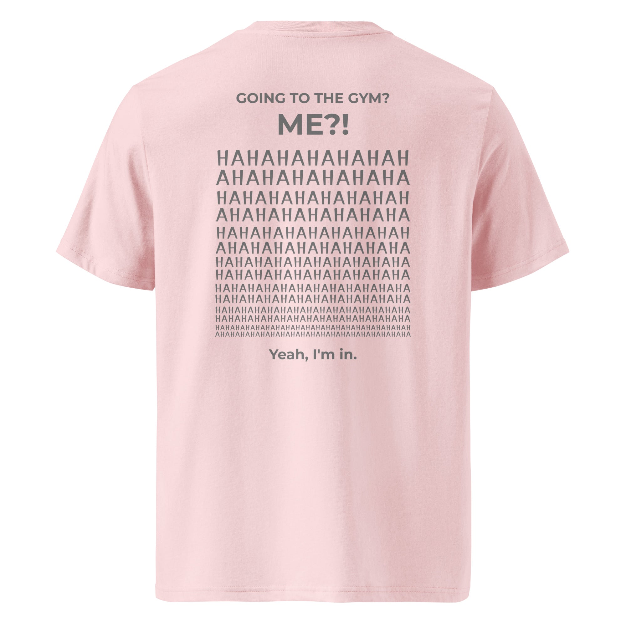 Going to the gym? I'm in. Unisex Regular Organic T-Shirt Unisex Regular Organic T-Shirt Void & Verse Cotton Pink S