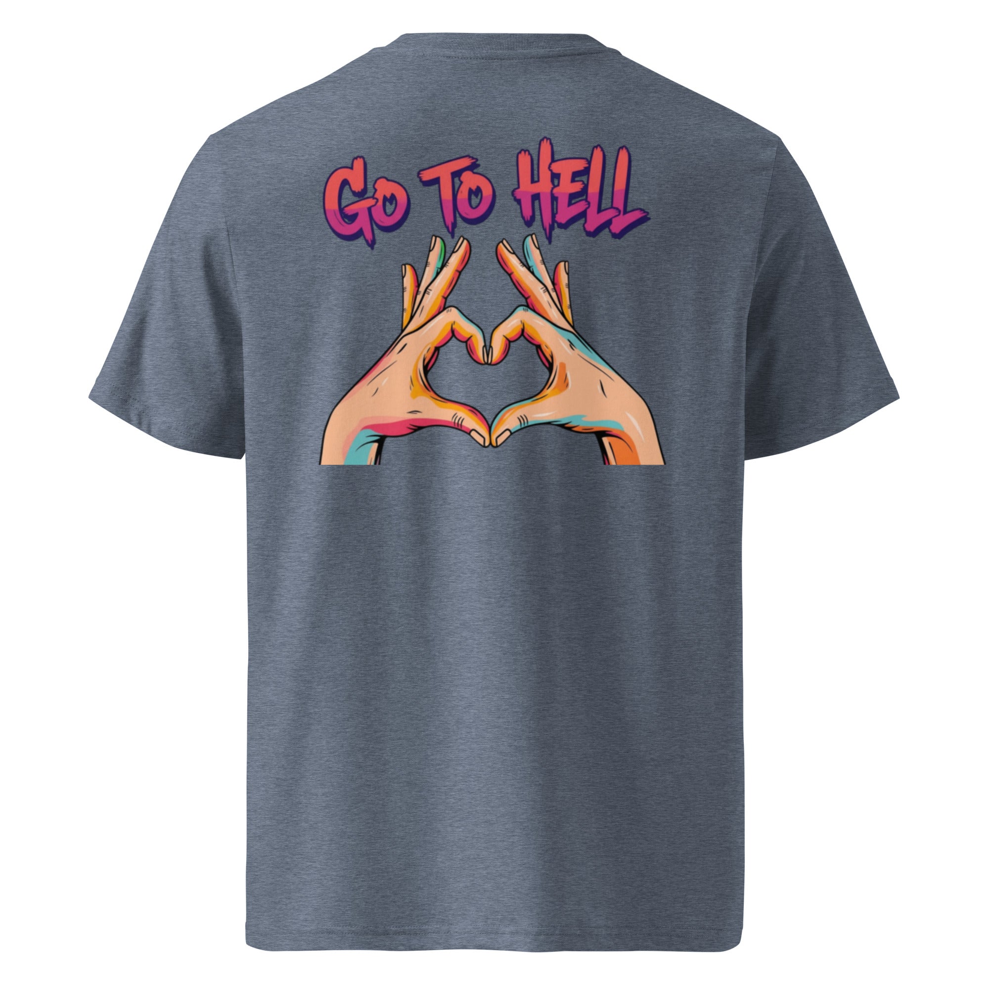 Go to hell. Unisex Regular Organic T-Shirt Unisex Regular Organic T-Shirt Void & Verse Dark Heather Blue S