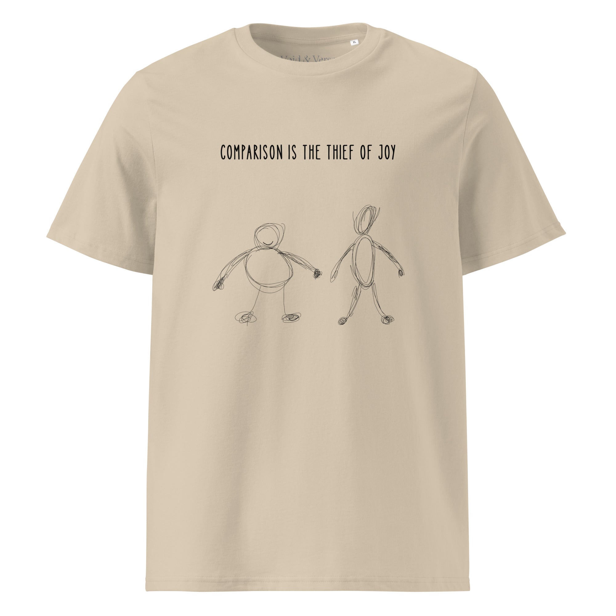 Comparison is the thief of joy. Unisex Regular Organic T-Shirt Unisex Regular Organic T-Shirt Void & Verse Desert Dust S