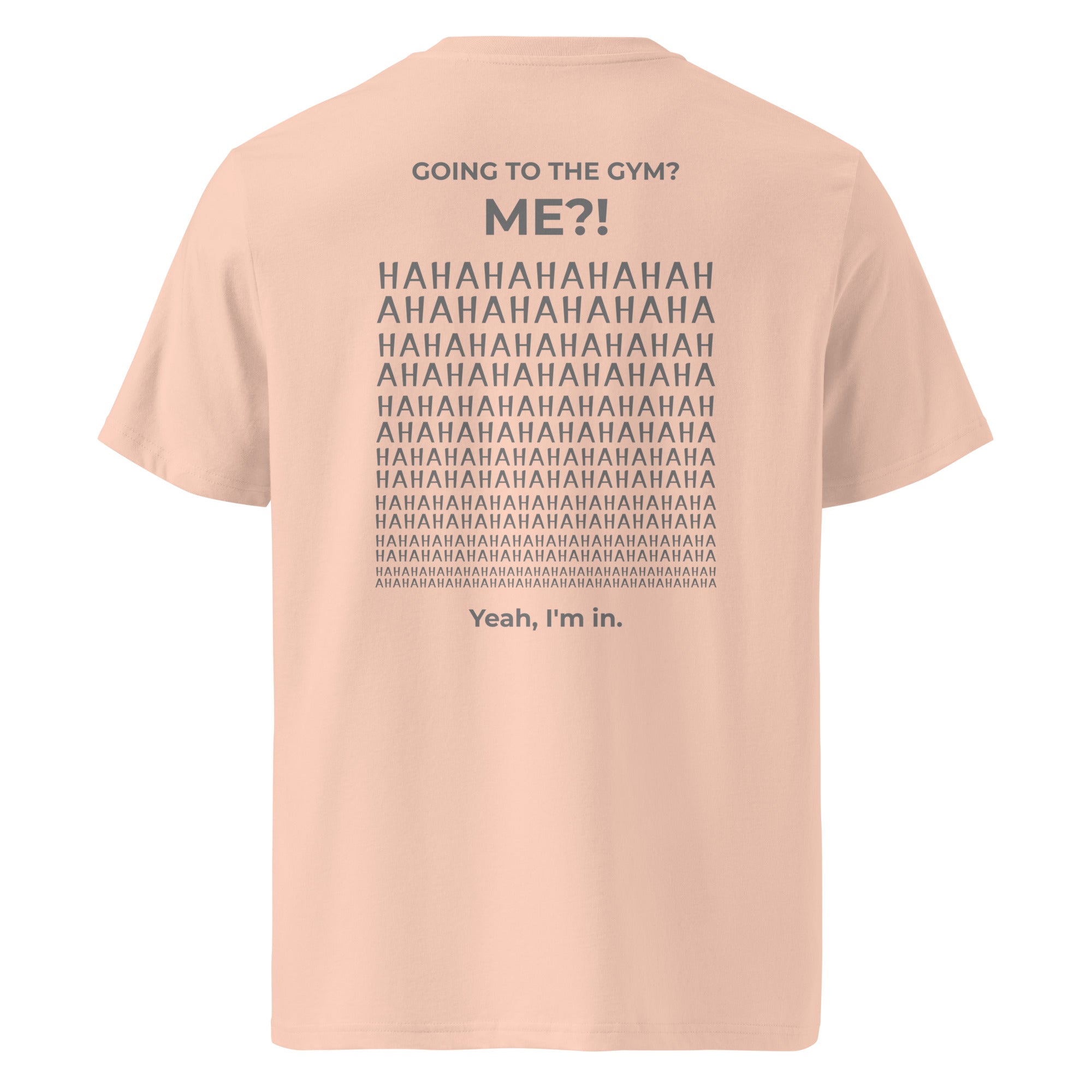 Going to the gym? I'm in. Unisex Regular Organic T-Shirt Unisex Regular Organic T-Shirt Void & Verse Fraiche Peche S