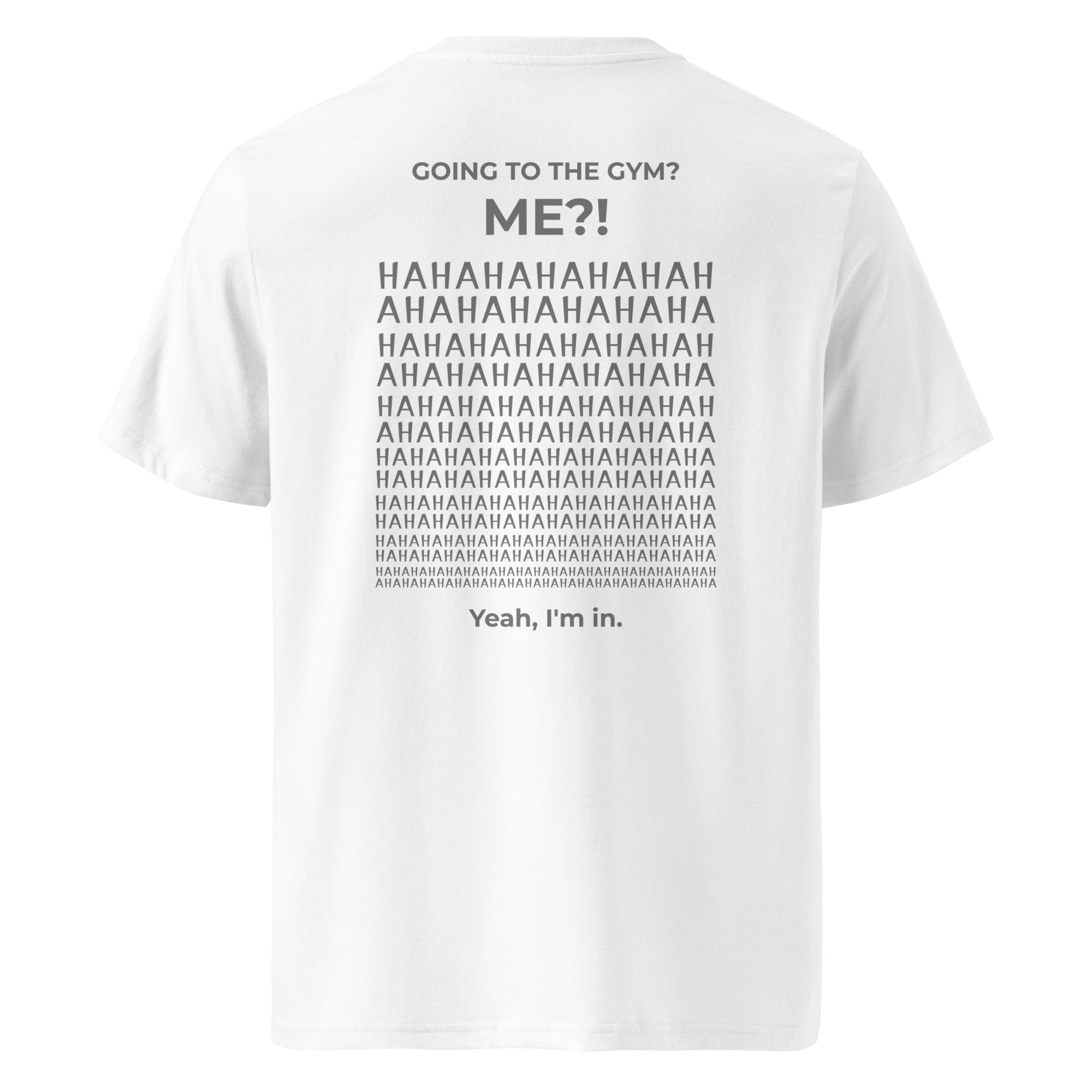 Going to the gym? I'm in. Unisex Regular Organic T-Shirt Unisex Regular Organic T-Shirt Void & Verse White S