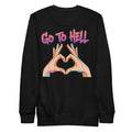 Go to hell. Unisex Sweatshirt Unisex Sweatshirt Void & Verse Black S