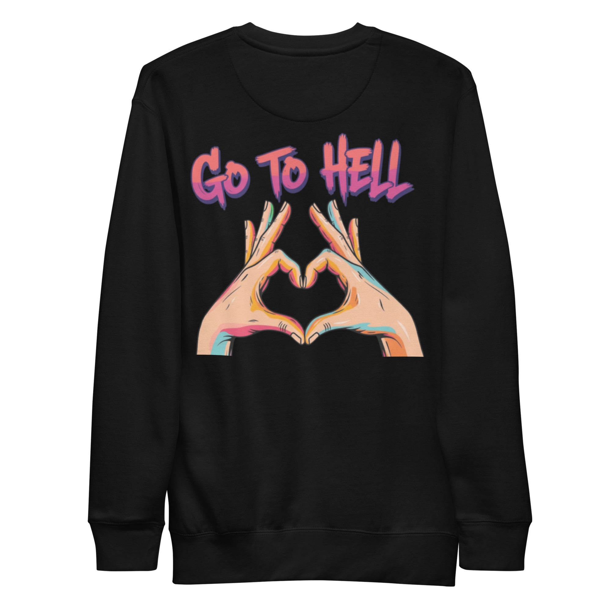 Go to hell. Unisex Sweatshirt Unisex Sweatshirt Void & Verse Black S