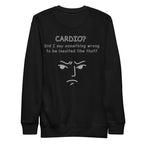 Cardio? Unisex Sweatshirt Unisex Sweatshirt Void & Verse Black S