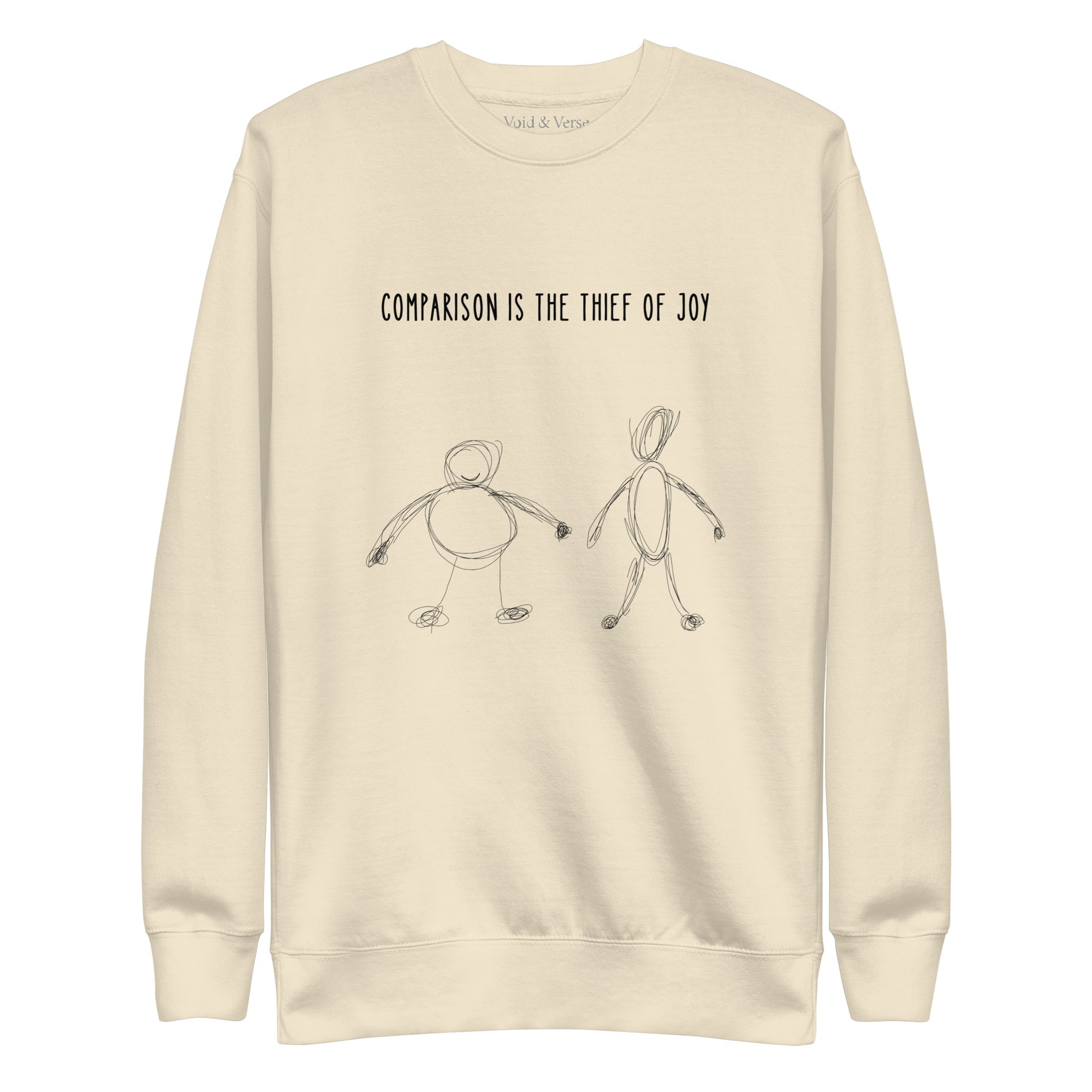 Comparison is the thief of joy. Unisex Sweatshirt Unisex Sweatshirt Void & Verse Bone S