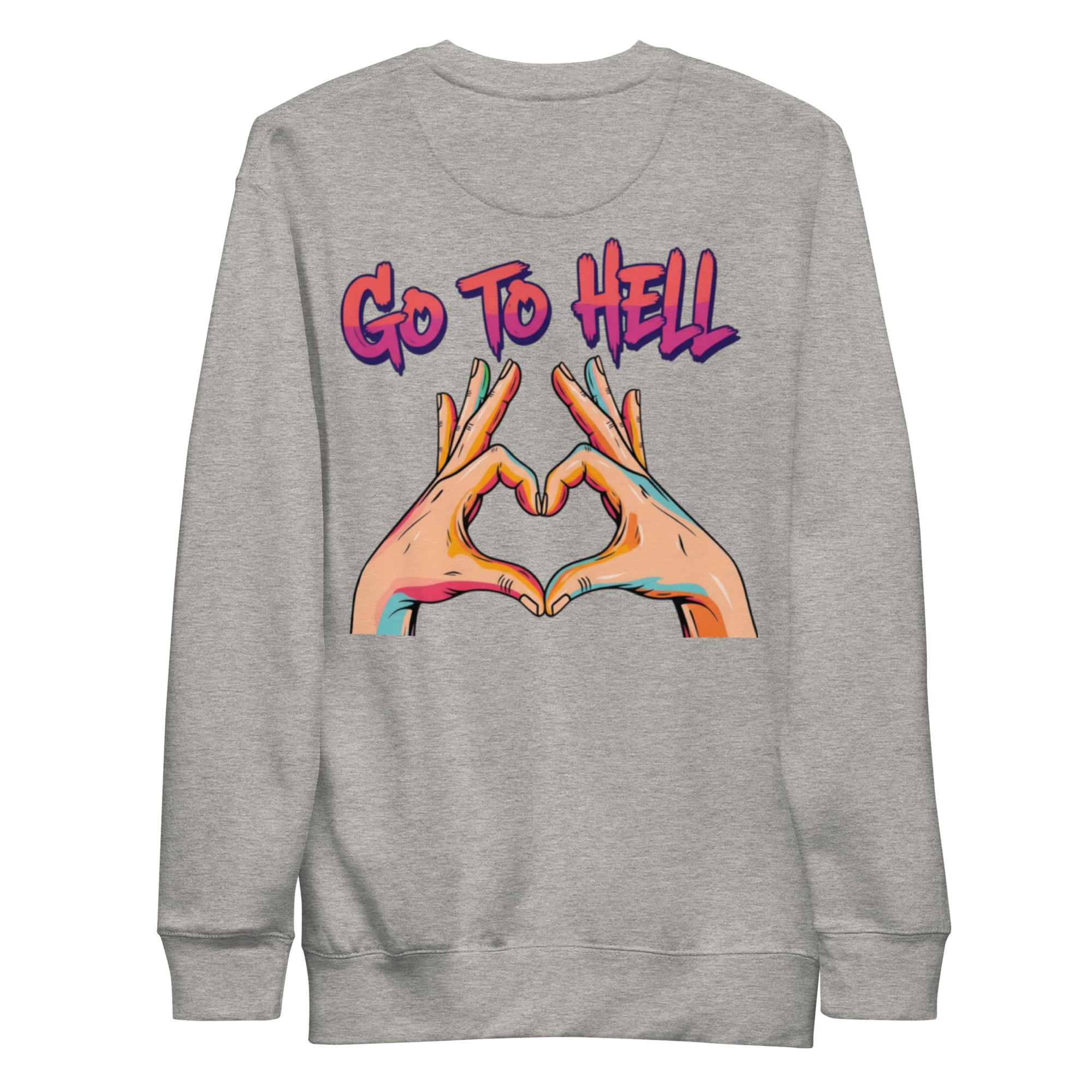 Go to hell. Unisex Sweatshirt Unisex Sweatshirt Void & Verse Carbon Grey S