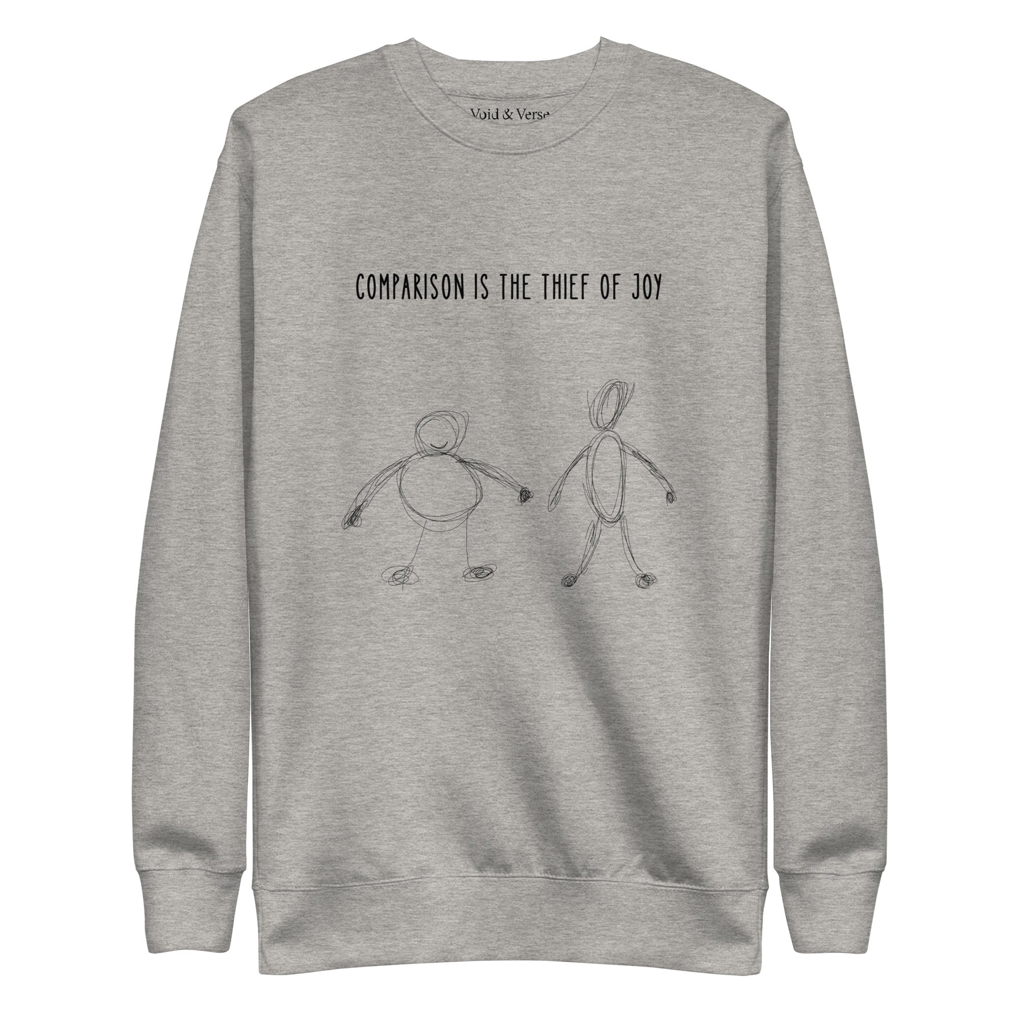 Comparison is the thief of joy. Unisex Sweatshirt Unisex Sweatshirt Void & Verse Carbon Grey S