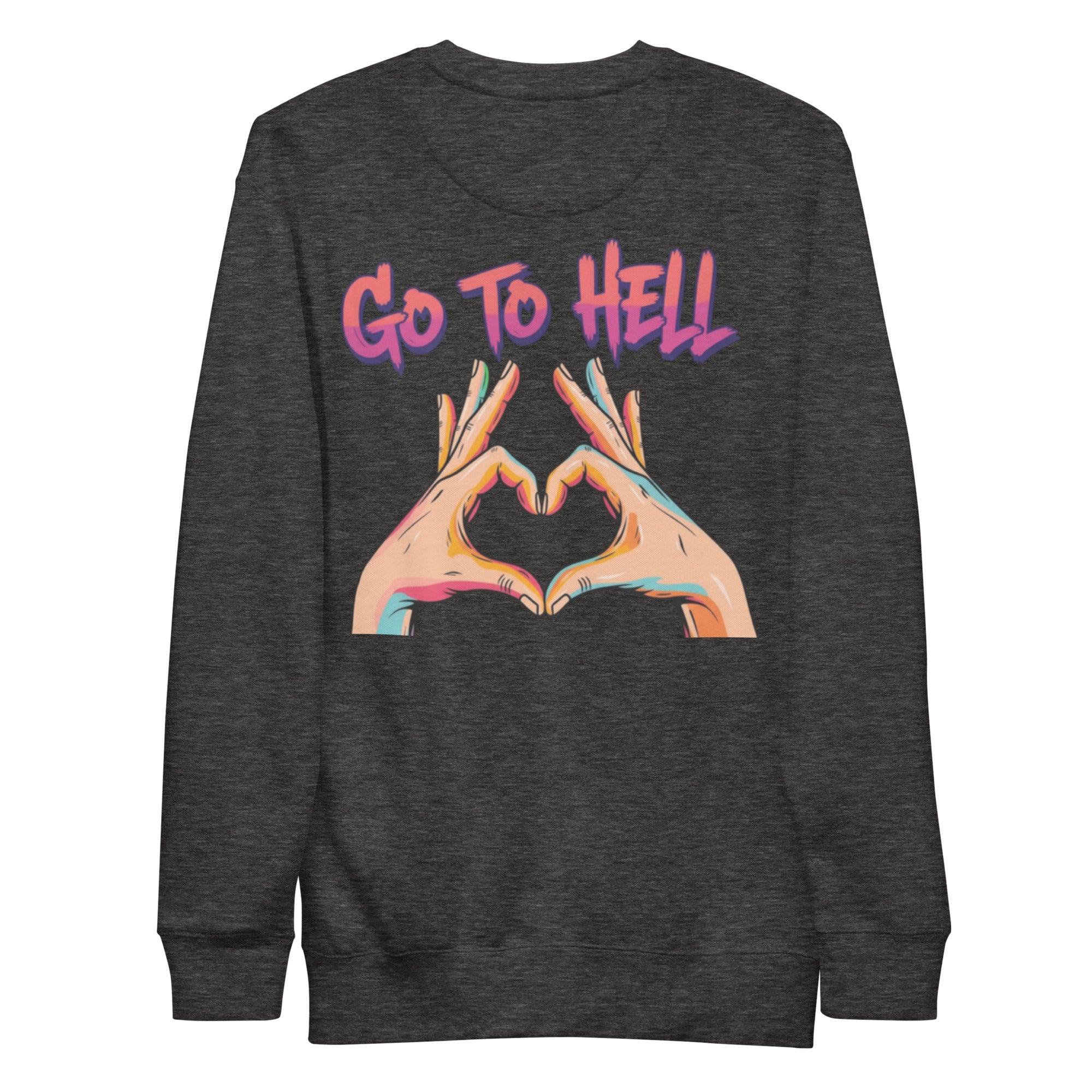 Go to hell. Unisex Sweatshirt Unisex Sweatshirt Void & Verse Charcoal Heather S