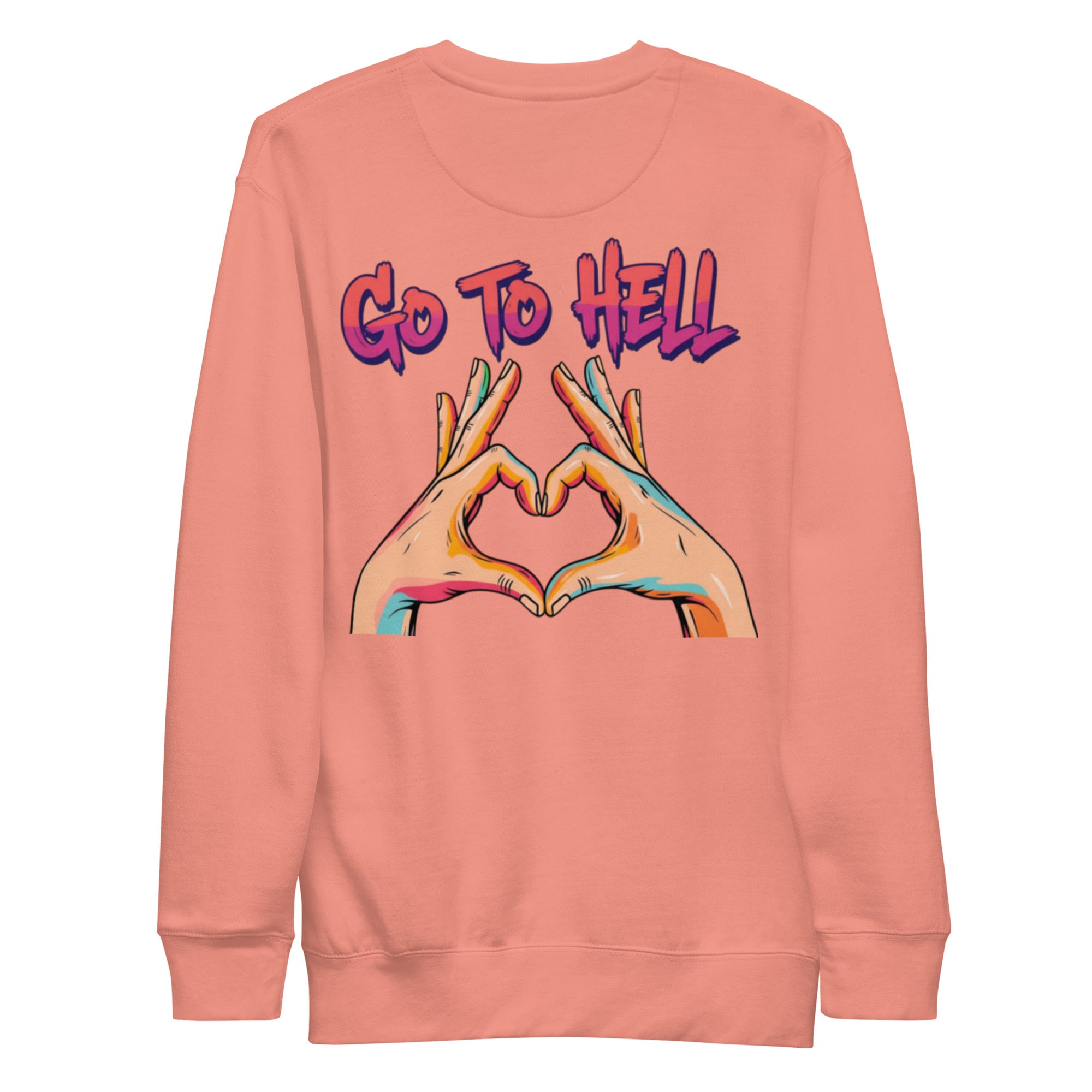 Go to hell. Unisex Sweatshirt Unisex Sweatshirt Void & Verse Dusty Rose S