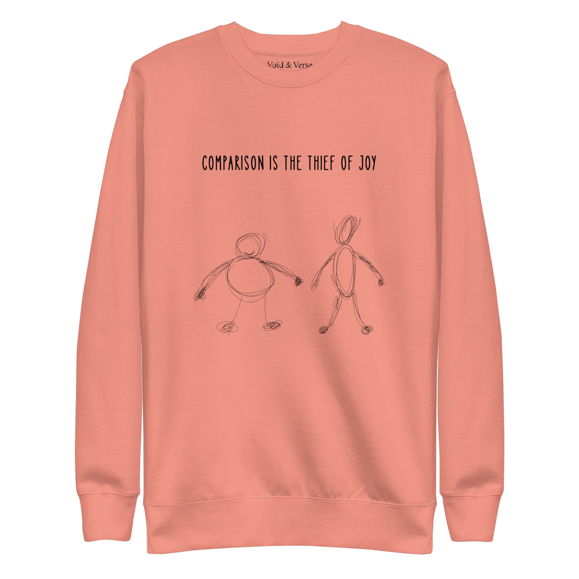 Comparison is the thief of joy. Unisex Sweatshirt Unisex Sweatshirt Void & Verse Dusty Rose S