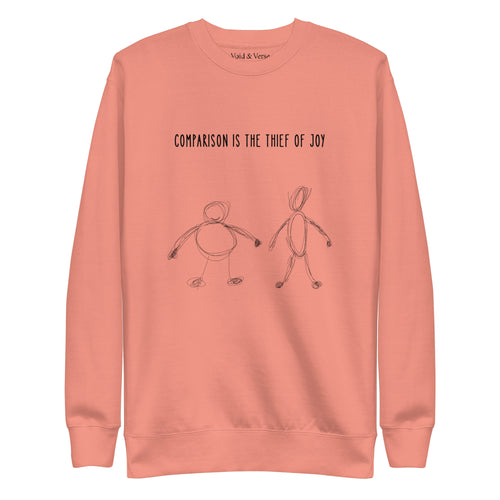 Comparison is the thief of joy. Unisex Sweatshirt Unisex Sweatshirt Void & Verse Dusty Rose S