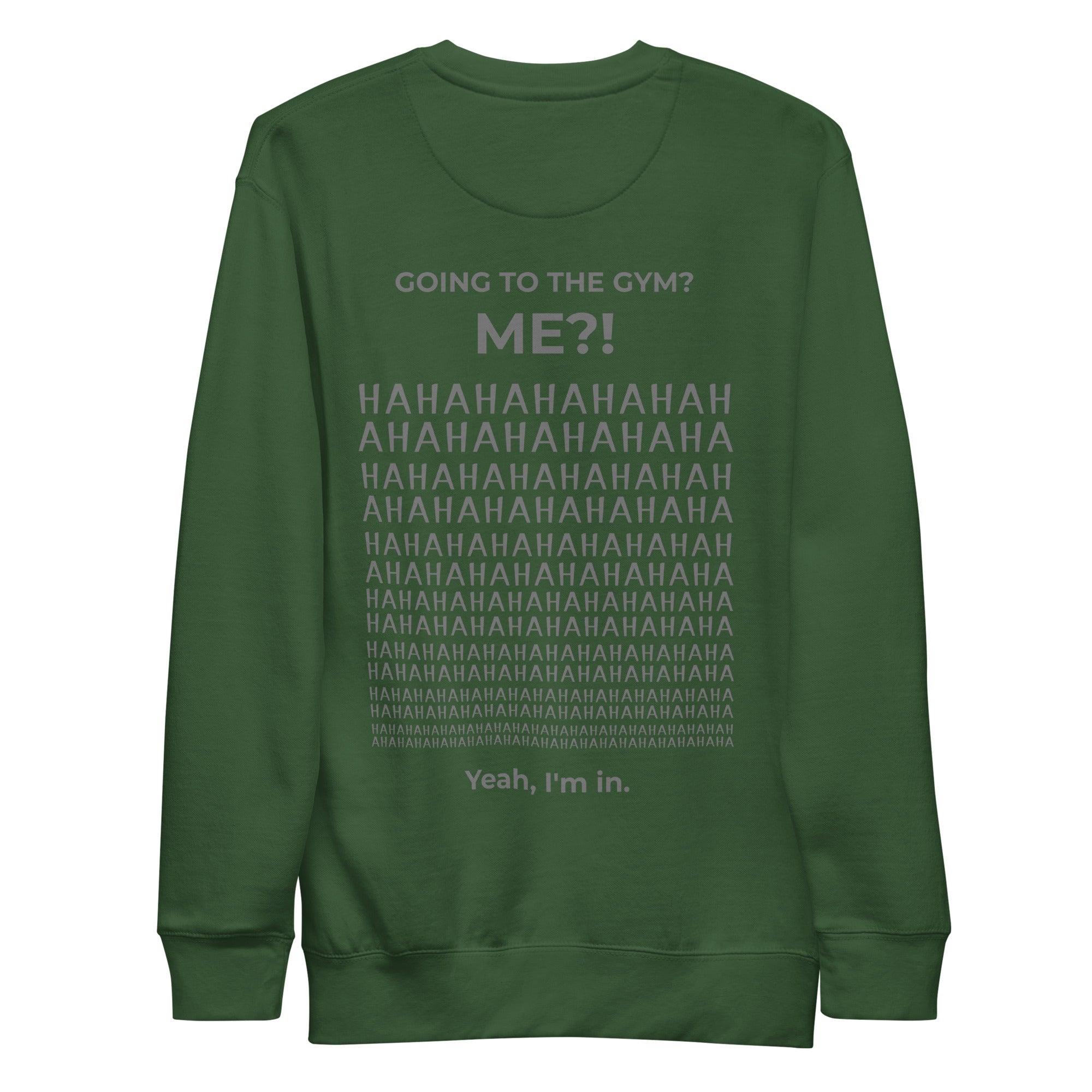 Going to the gym? I'm in. Unisex Sweatshirt Unisex Sweatshirt Void & Verse Forest Green S