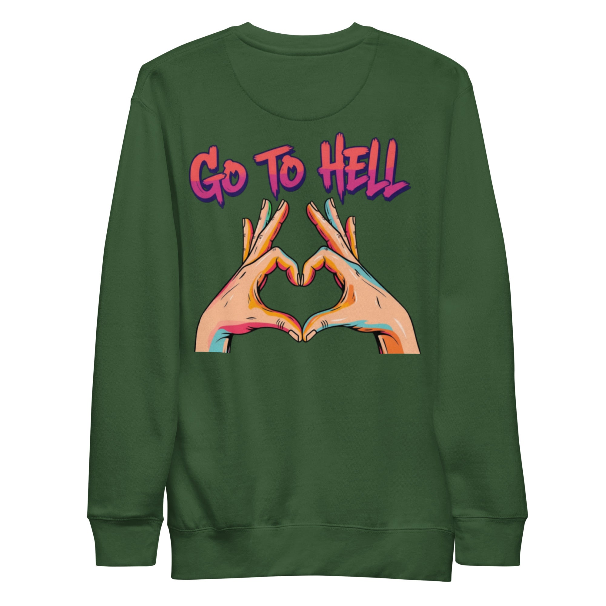 Go to hell. Unisex Sweatshirt Unisex Sweatshirt Void & Verse Forest Green S