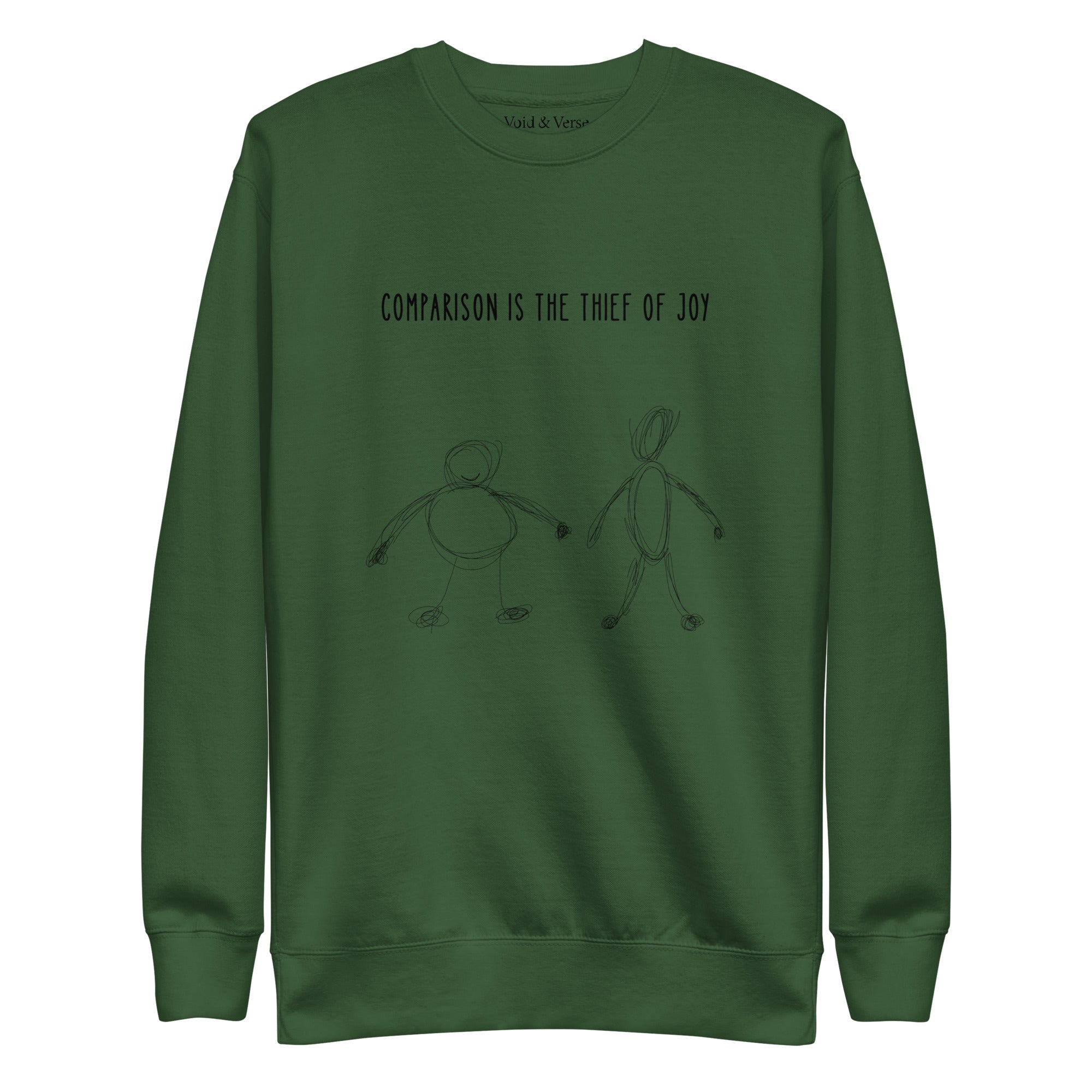 Comparison is the thief of joy. Unisex Sweatshirt Unisex Sweatshirt Void & Verse Forest Green S