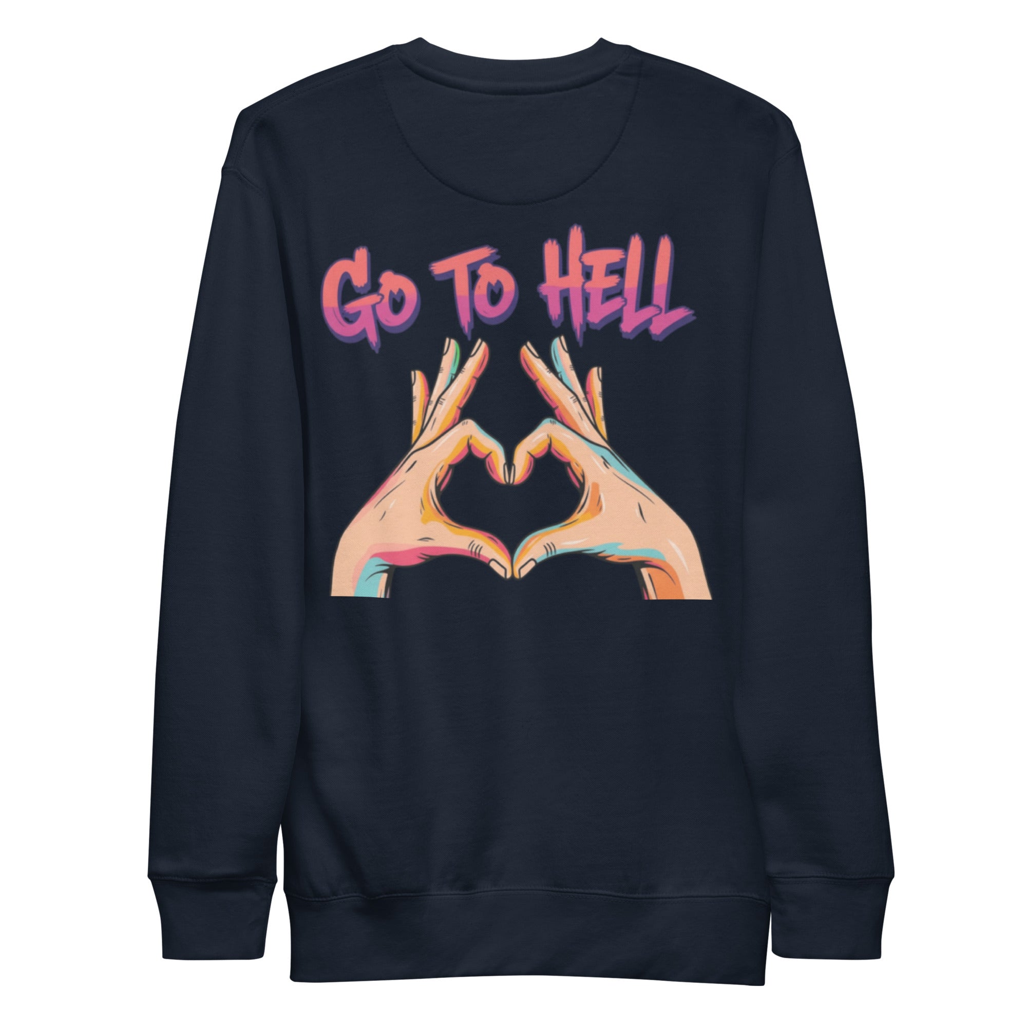 Go to hell. Unisex Sweatshirt Unisex Sweatshirt Void & Verse Navy Blazer S