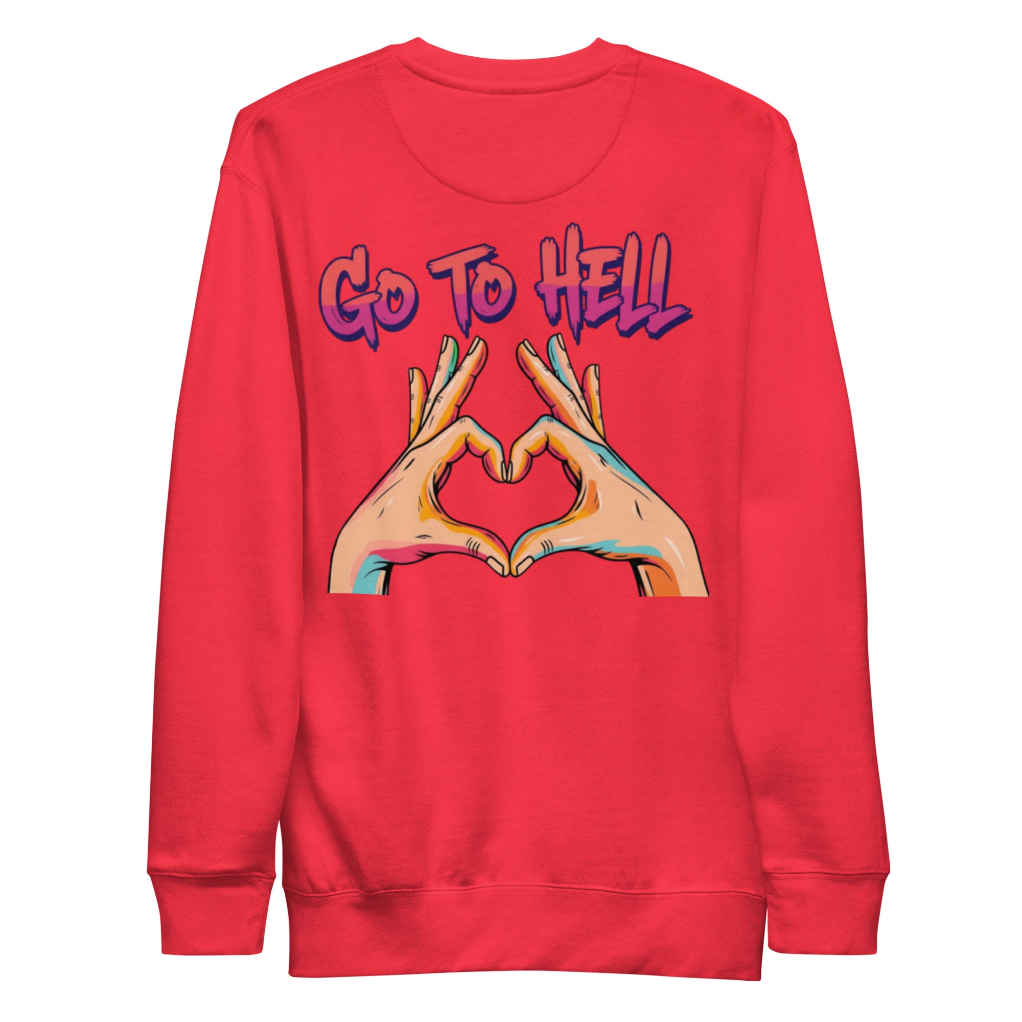Go to hell. Unisex Sweatshirt Unisex Sweatshirt Void & Verse Team Red S