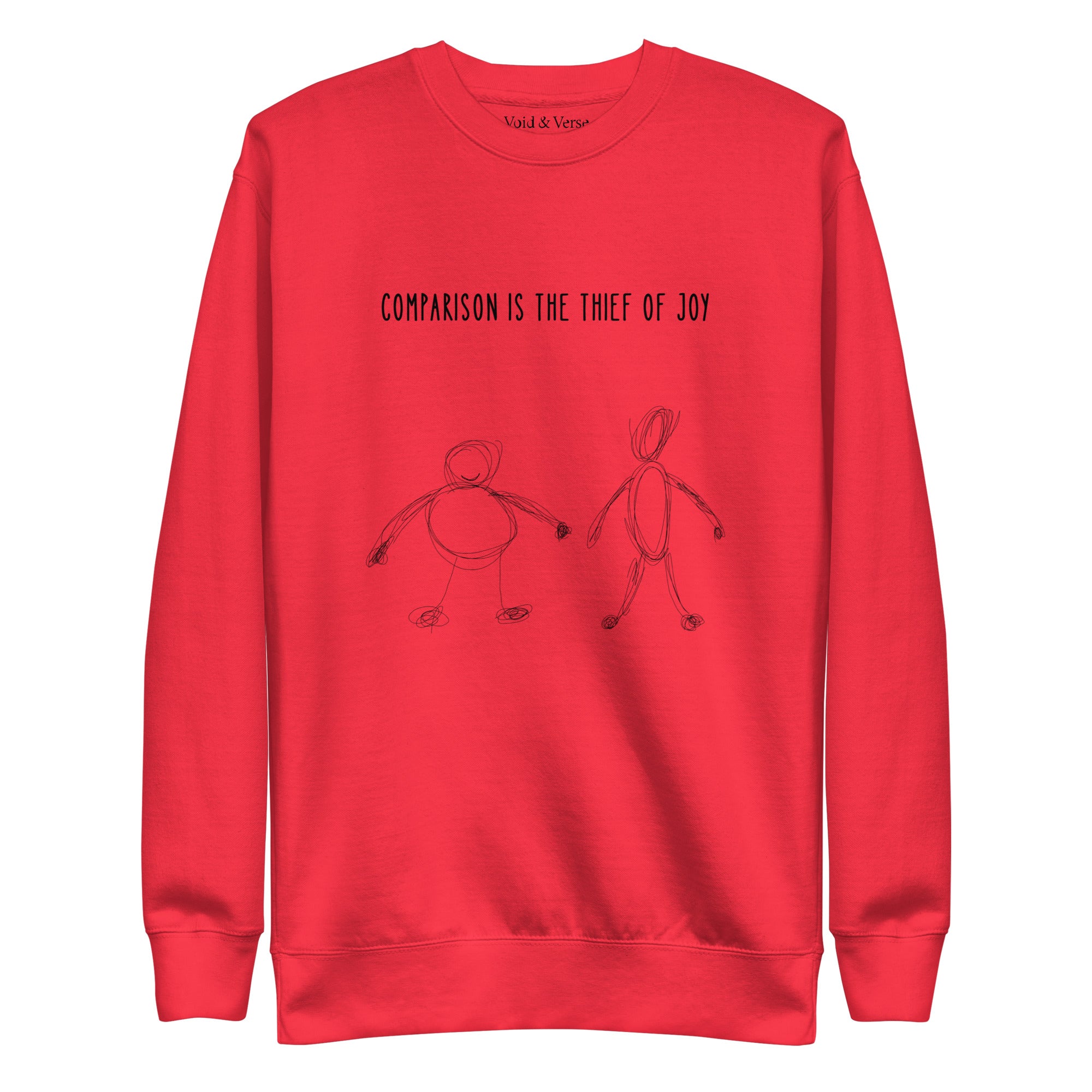 Comparison is the thief of joy. Unisex Sweatshirt Unisex Sweatshirt Void & Verse Team Red S