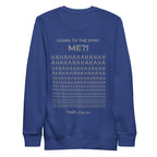 Going to the gym? I'm in. Unisex Sweatshirt Unisex Sweatshirt Void & Verse Team Royal S