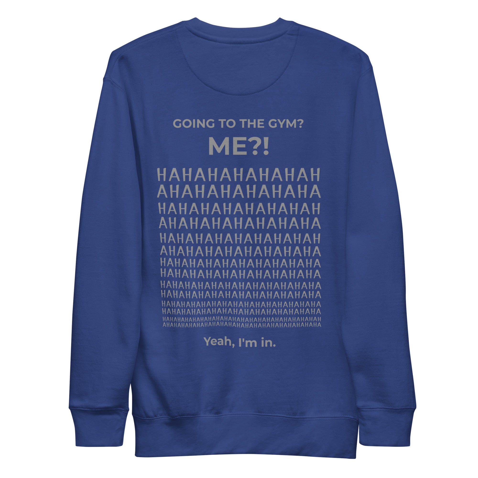 Going to the gym? I'm in. Unisex Sweatshirt Unisex Sweatshirt Void & Verse Team Royal S