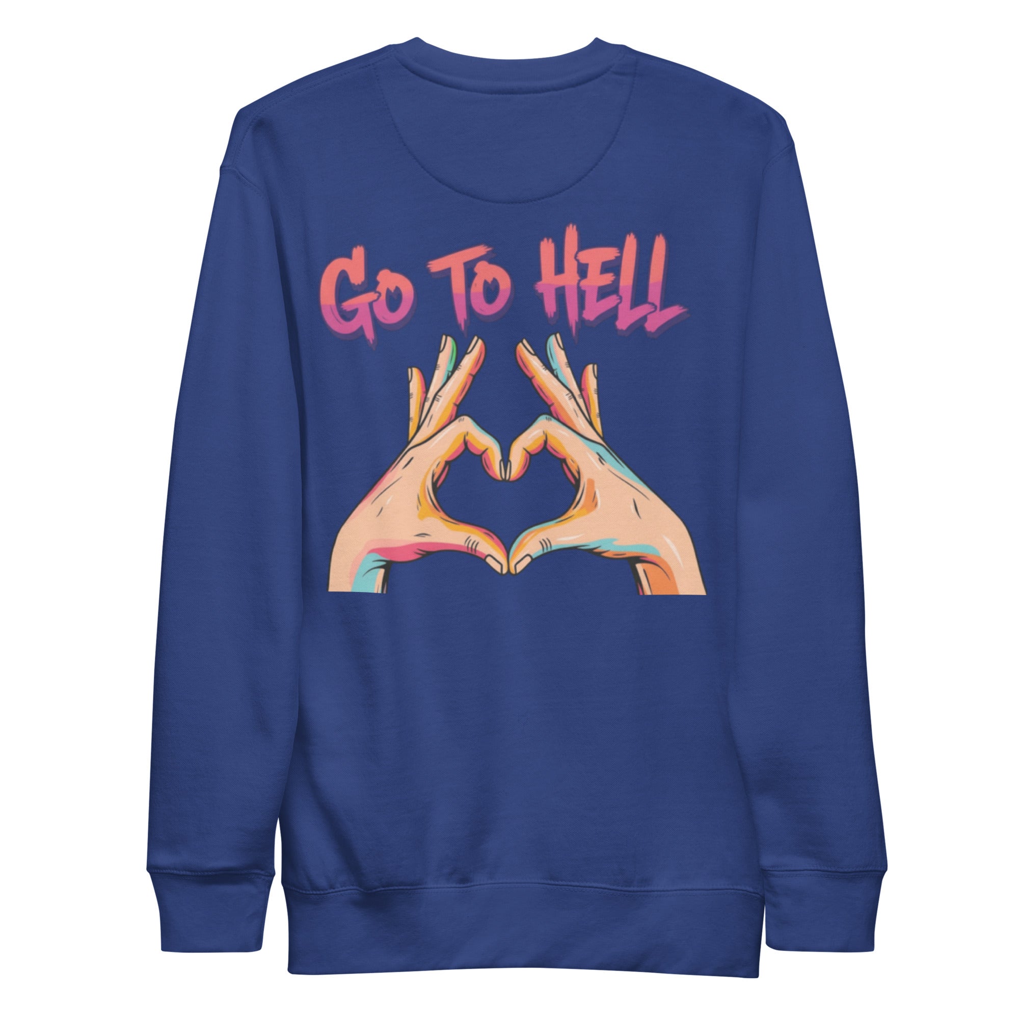 Go to hell. Unisex Sweatshirt Unisex Sweatshirt Void & Verse Team Royal S