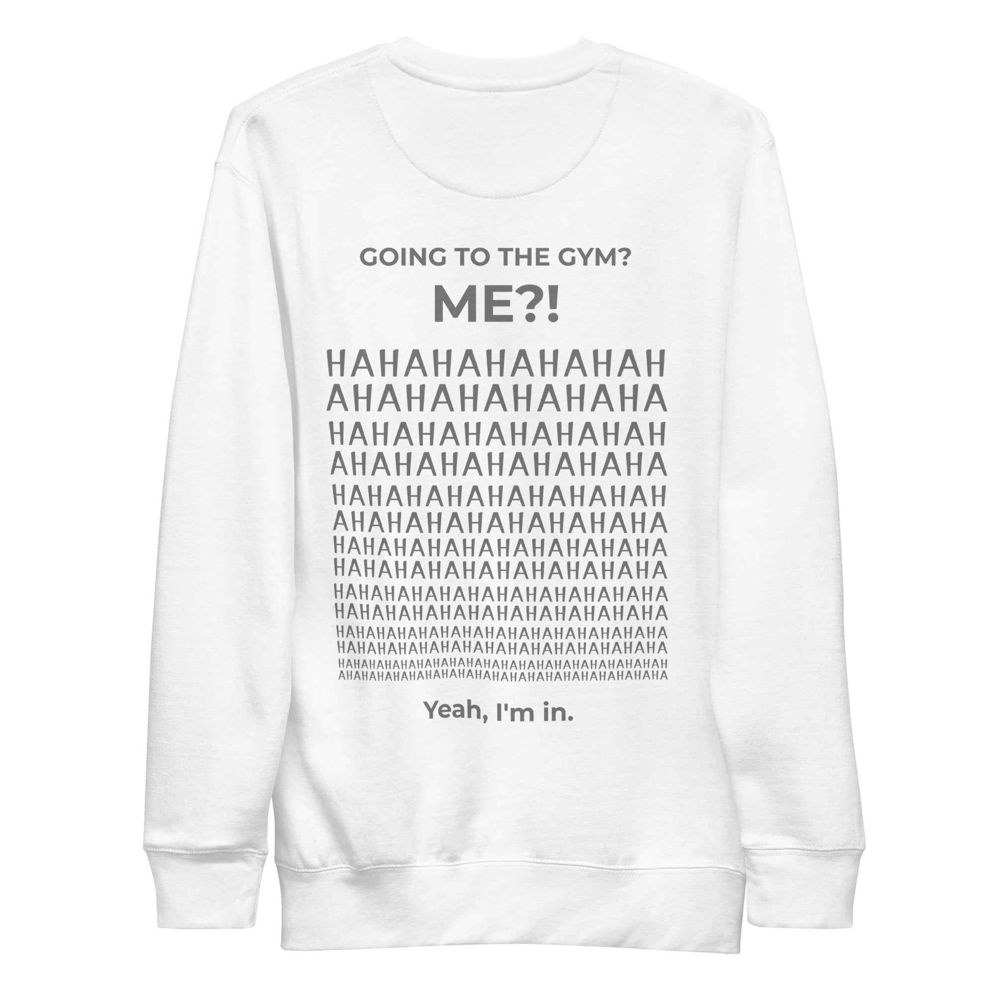 Going to the gym? I'm in. Unisex Sweatshirt Unisex Sweatshirt Void & Verse White S