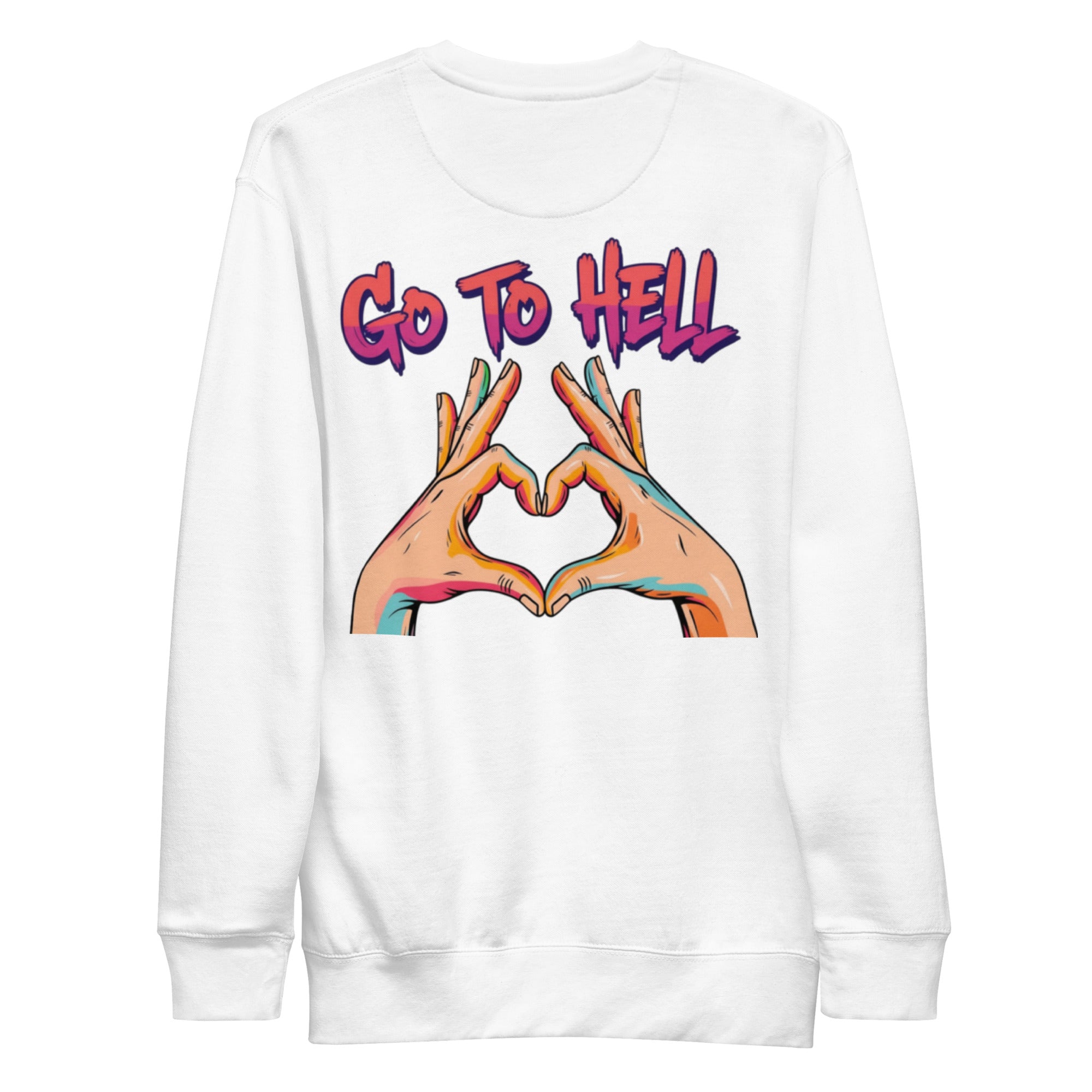 Go to hell. Unisex Sweatshirt Unisex Sweatshirt Void & Verse
